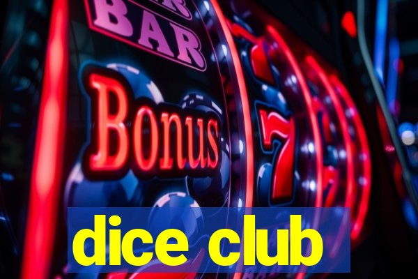 dice club